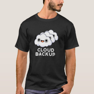 T-shirt Cloud Backup Funky Computer Météo Pun Dark BG