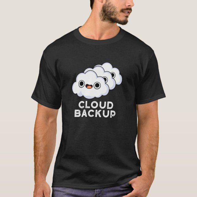 T-shirt Cloud Backup Funky Computer Météo Pun Dark BG (Devant)