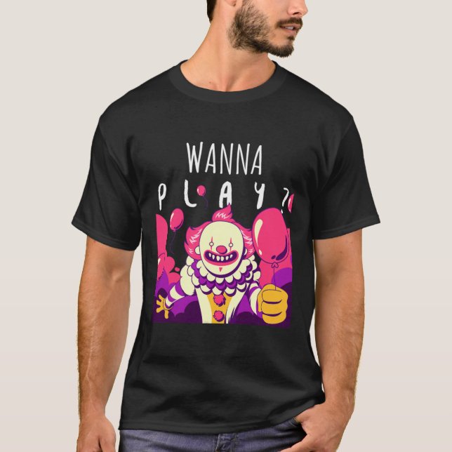 T-shirt Clown drôle Clown effrayant _#34_Wanna Play_#34_ T (Devant)