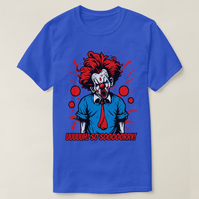 T-shirt clown sarcastique est tellement désolé pour vous (Design devant)