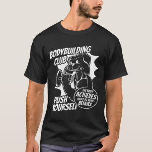 T-shirt Club de culturisme Poussez-vous Le corps réalise