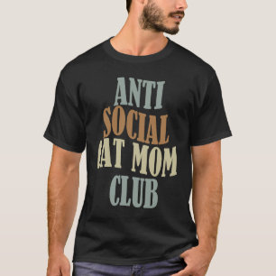 T-shirt Club de maman de chat anti social 4