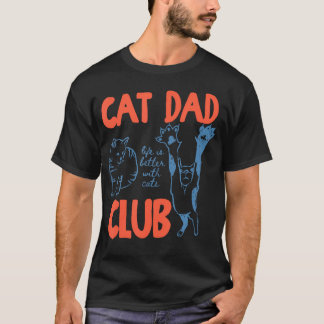 T-shirt Club de papa chat La vie est meilleure avec des ch