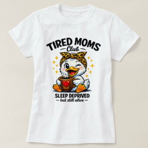 T-shirt Club des mamans fatiguées Canard privé de sommeil
