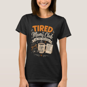 T-shirt Club des mamans fatiguées La fête des mères La vie