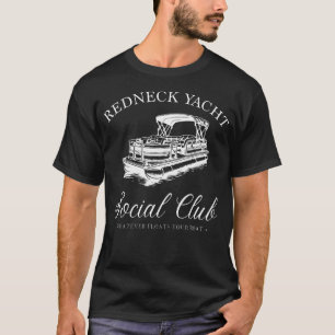 T-shirt Club Social Yacht Redneck Tout Ce Qui Flotte Votre