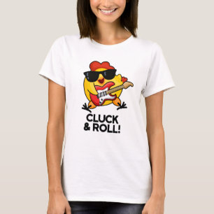 T-shirt Cluck And Roll Funny Rock n Roll Chicken Pun