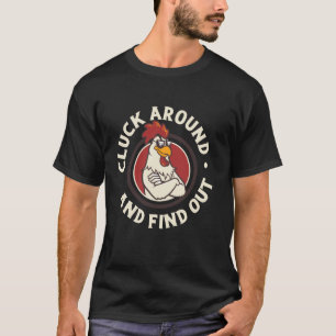 T-shirt Cluck Around And Find Out Drôle De Poulet Coq Fa