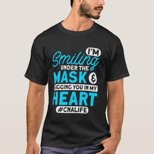 T-shirt Cna Life Je suis souriant sous masque Cna Infirmiè (Devant)