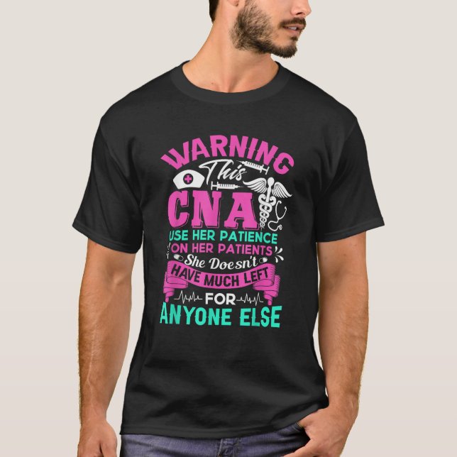 T-shirt CNA Warning This CNA Use Her Patience  (Devant)