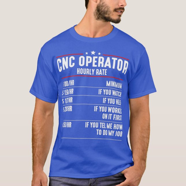 T-shirt CNC Operator Hourly Rates cnc machinist (Devant)