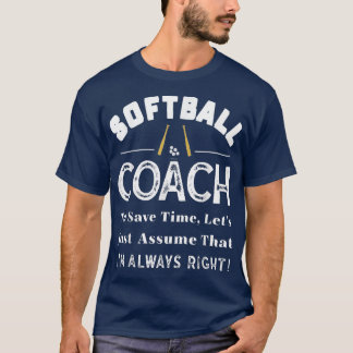 T-shirt Coach Softball Pour Gagner Du Temps, Supposons Que