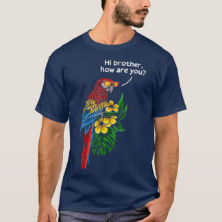 T-shirt Cockatiel Bird Salut Frère Comment Es-Tu Drôle Per