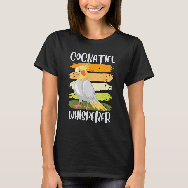 T-shirt Cockatiel Whisperer Cockatiels Parakeet Birds Bird (Devant)