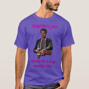 T-shirt COCKTAIL Coughlinx27s Law Anything else is always