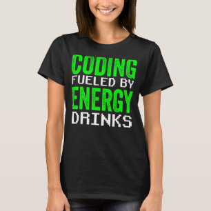 T-shirt Codage Alimenté Par Energy Drinks Code Programmer