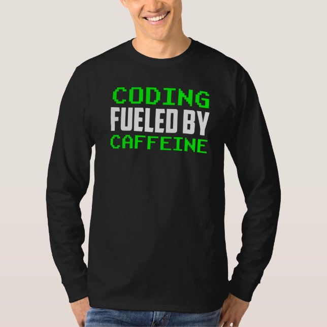 T-shirt Codage Alimenté Par La Caféine Dit Coder Code Prog (Devant)