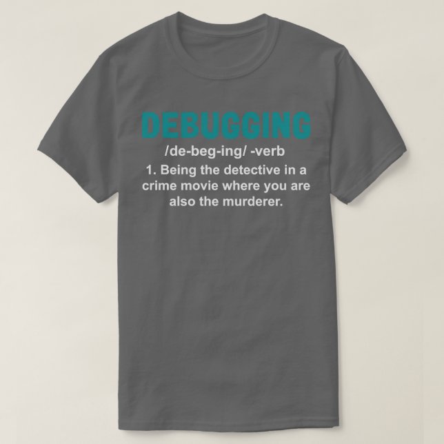T-shirt Codage du programmeur de programmation de débogage (Design devant)