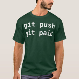 T-shirt Codage Premium Git Push Git Payé Programmeur