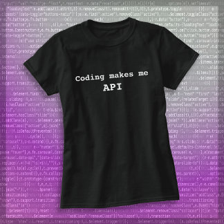 T-shirt "Coder me fait API" Drôle (Texte Blanc) Femmes