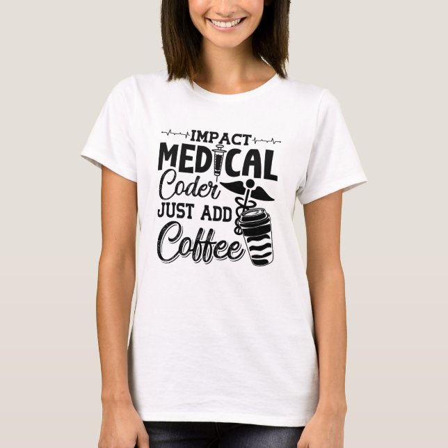 T-shirt Codeur Médicale Ajoutez simplement un code program (Devant)