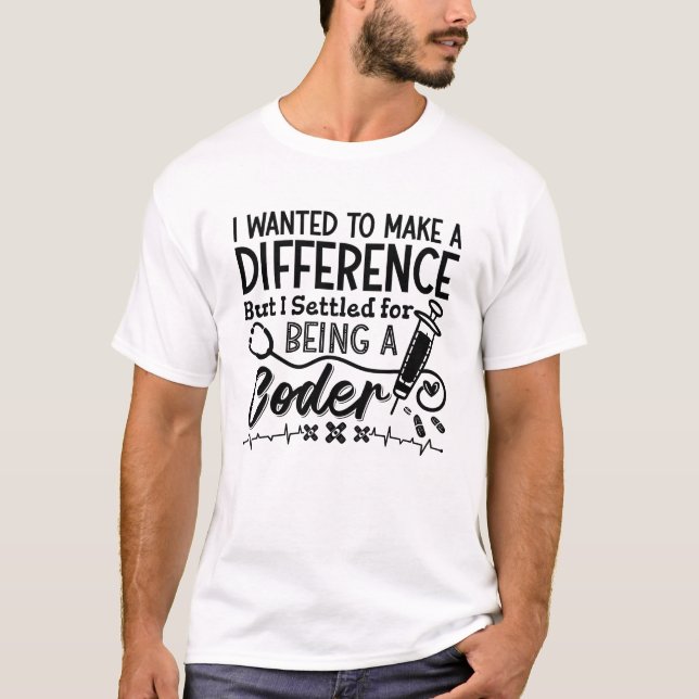 T-shirt Codeur Médicale Étant Un Codage De Programmateur I (Devant)