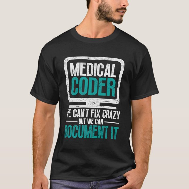 T-shirt Codeur Médicale Nous Ne Pouvons Pas Réparer Fou, M (Devant)