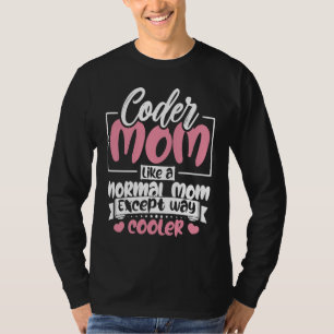 T-shirt Coding Coder Maman Comme Une Maman Normale Sauf P