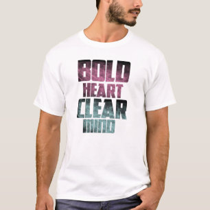 T-shirt Coeur audacieux, esprit clair