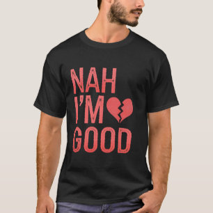 T-shirt Cœur Nah Ça Va Bien Anti Saint-Valentin Célibatair