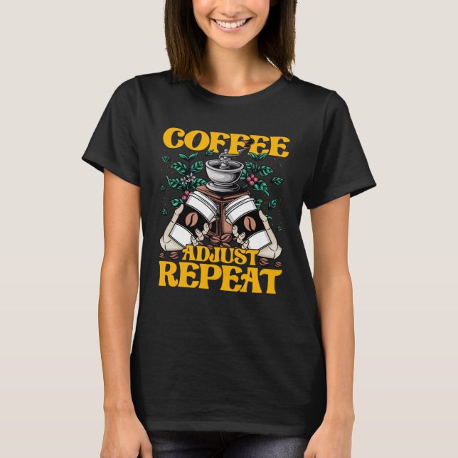 T-shirt Coffee Adjust Repeat Bone Doctor Caffeine Chiropra (Devant)