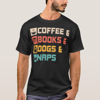 T-shirt Coffee amp Books And Dogs amp Naps Animal Love C