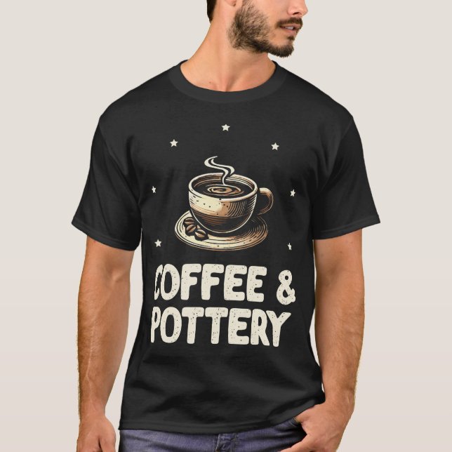 T-shirt Coffee And Pottery Funny Pottery Clay Ceramic Desi (Devant)
