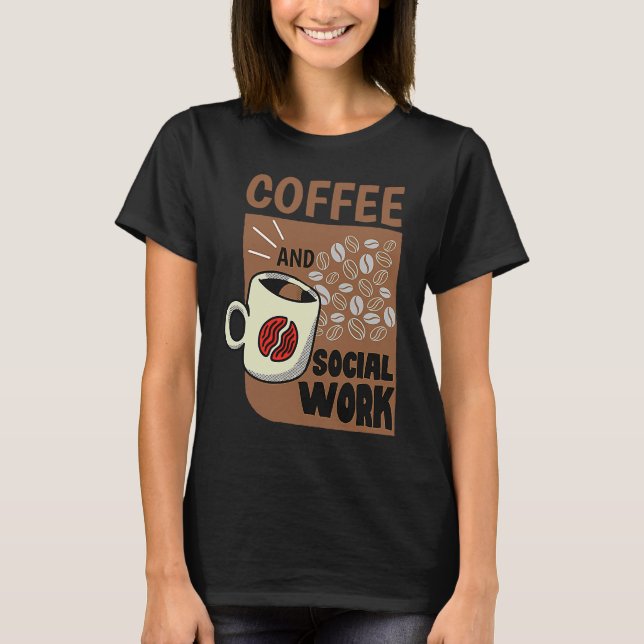 T-shirt Coffee And Social Work Social Worker Caffeine (Devant)