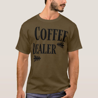 T-shirt Coffee Dealer drôle Café 2