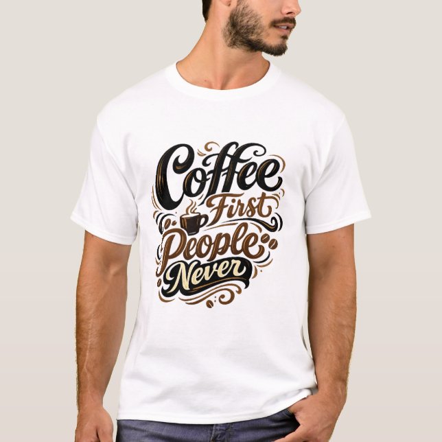 T-shirt Coffee First People Never Funny Introvert Coffee S (Devant)