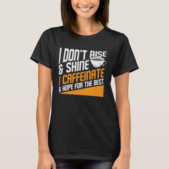 T-shirt Coffee Hope pour le meilleur Cool graphique Saying (Devant)