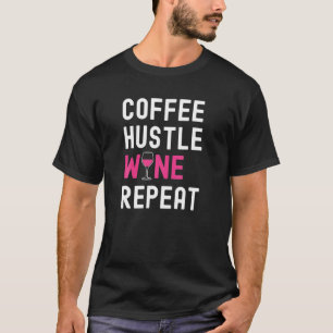 T-shirt Coffee Hustle Wine Repeate Pour Femmes Moms Drôle 