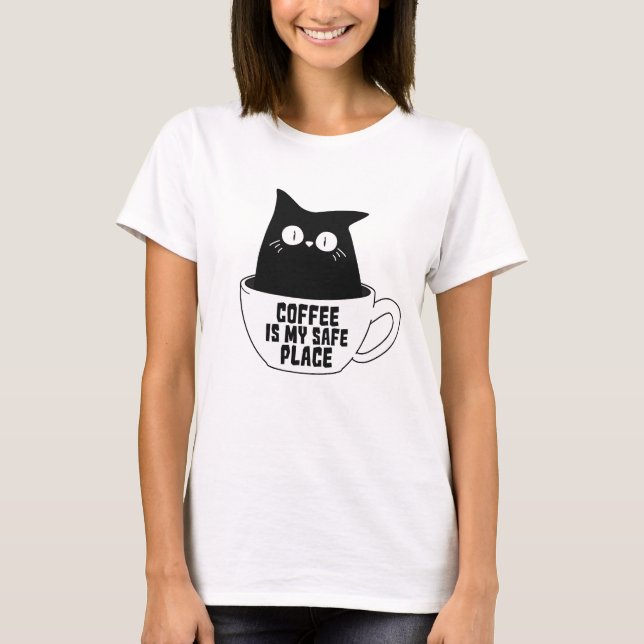 T-shirt Coffee Is My Safe Place (Devant)