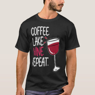 T-shirt Coffee Lake Wine Drinking Drinker Sayings Graphic