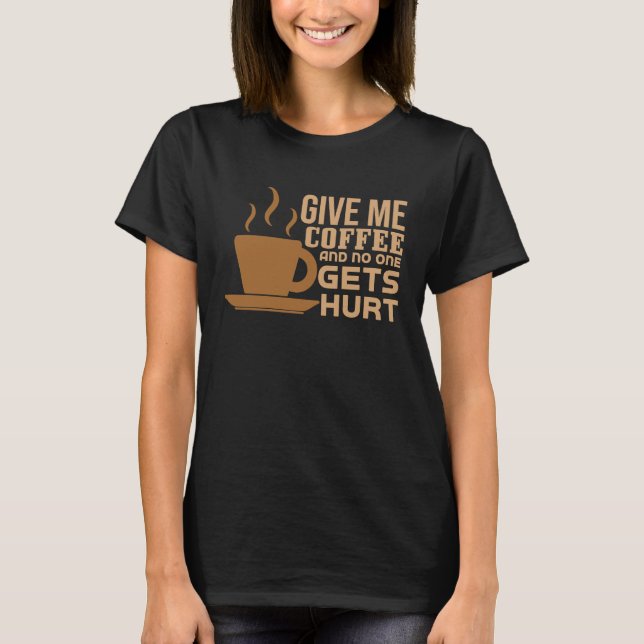 T-shirt coffee text  coffee  sarcasm  cute  joke (Devant)