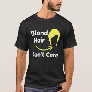 T-shirt Coiffeur Blond Cheveux Peu Importe Sarcastique