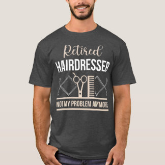 T-shirt Coiffeur de retraite Funny cadeau retraité