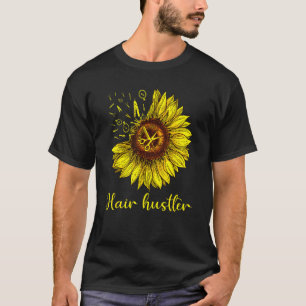 T-shirt Coiffeuse Hair Hustler Chemise St Sunflower Cadeau
