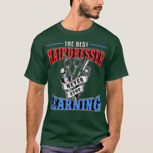 T-shirt Coiffeuse La meilleure coiffeuse Ne jamais cesser 