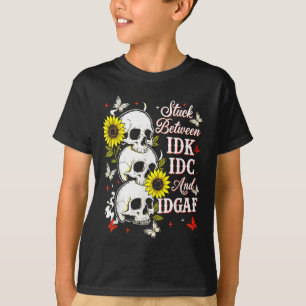 T-shirt Coincé entre Idk, je et Idgaf Tournesol Crâne Sar