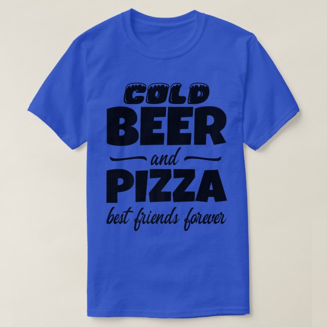 T-shirt Cold Beer & Pizza Best Friends Forever Funny Commo (Design devant)