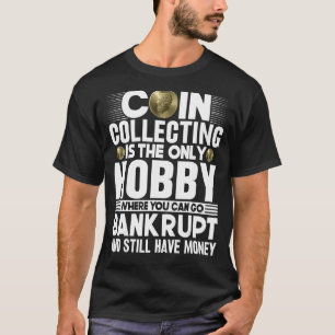 T-shirt Collecte de pièces est la seule pièce de passe-tem