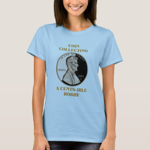 T-shirt Collecte de pièces un passe-temps de Cents-ible