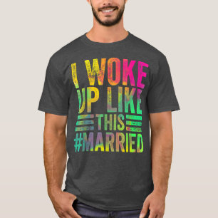 T-shirt Coloré Je Me Suis Réveillé Comme Cette Mariée, Nou